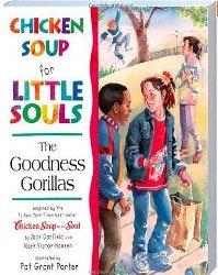 Chicken Soup for Little Souls The Goodness Gorillas
