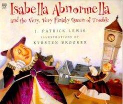 Isabella Abnormella and the Very, Very Finicky Queen of Trouble