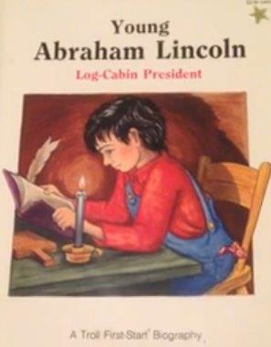 Young Abraham Lincoln: Log-Cabin President