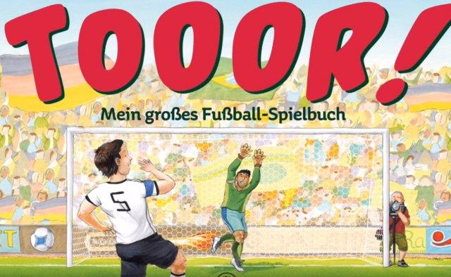 TOOR! Mein großes Fußballspielbuch