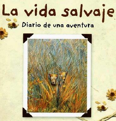 La vida salvaje: Diario de una aventura