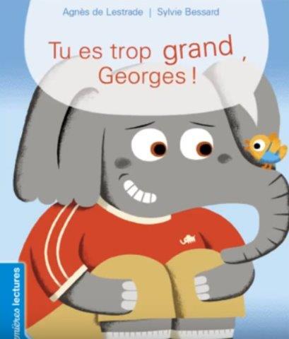 Tu es trop grand Georges!