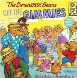 The Berenstain Bears Get The Gimmies