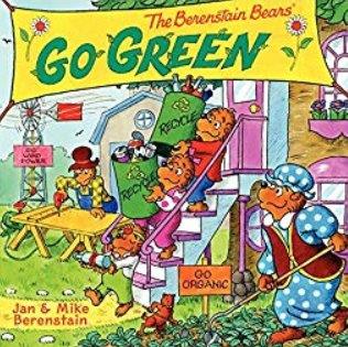 The Berenstain Bears Go Green