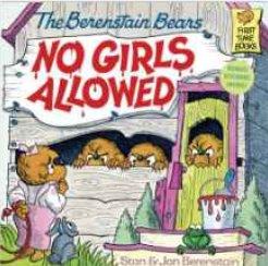 The Berenstain Bears No Girls Allowed