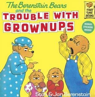 The Berenstain Bears and the Trouble With Grownups