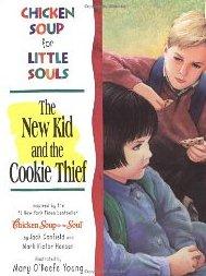 Chicken Soup for Little Souls: The New Kid and the Cookie Thief