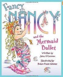 Fancy Nancy and the Mermaid Ballet