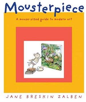 Mousterpiece: A Mouse-Sized Guide to Modern Art