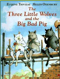 The Three Little Wolves and the Big Bad Pig